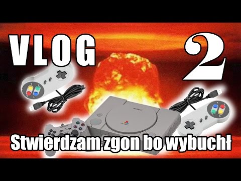 Vlog #2 - Stwierdzam zgon bo wybuchł